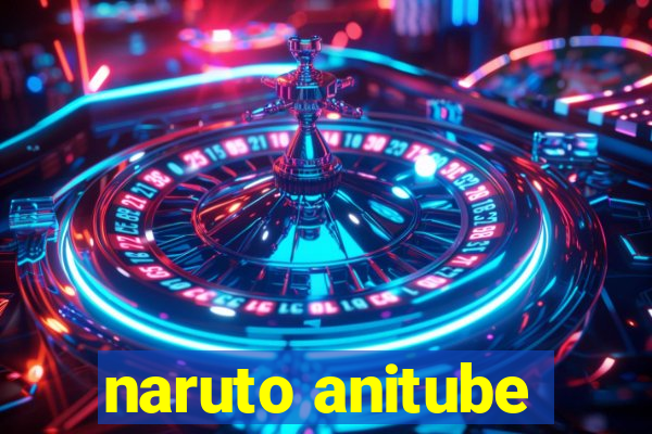naruto anitube